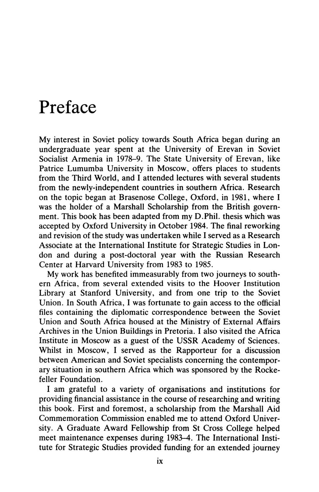 Preface My interest in Soviet policy towards South Africa began during an undergraduate year spent at the University of Erevan in Soviet Socialist Armenia in 1978-9.