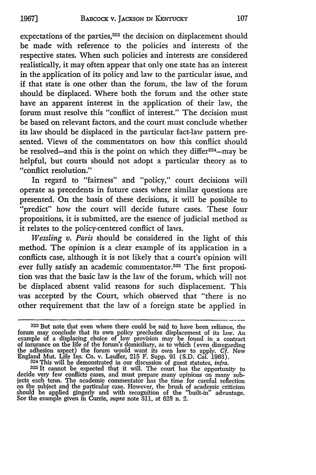 1967] BABcocK v. JAcKsoN N KENTUCKY expectations of the parties, 23 the decision on displacement should be made with reference to the policies and interests of the respective states.