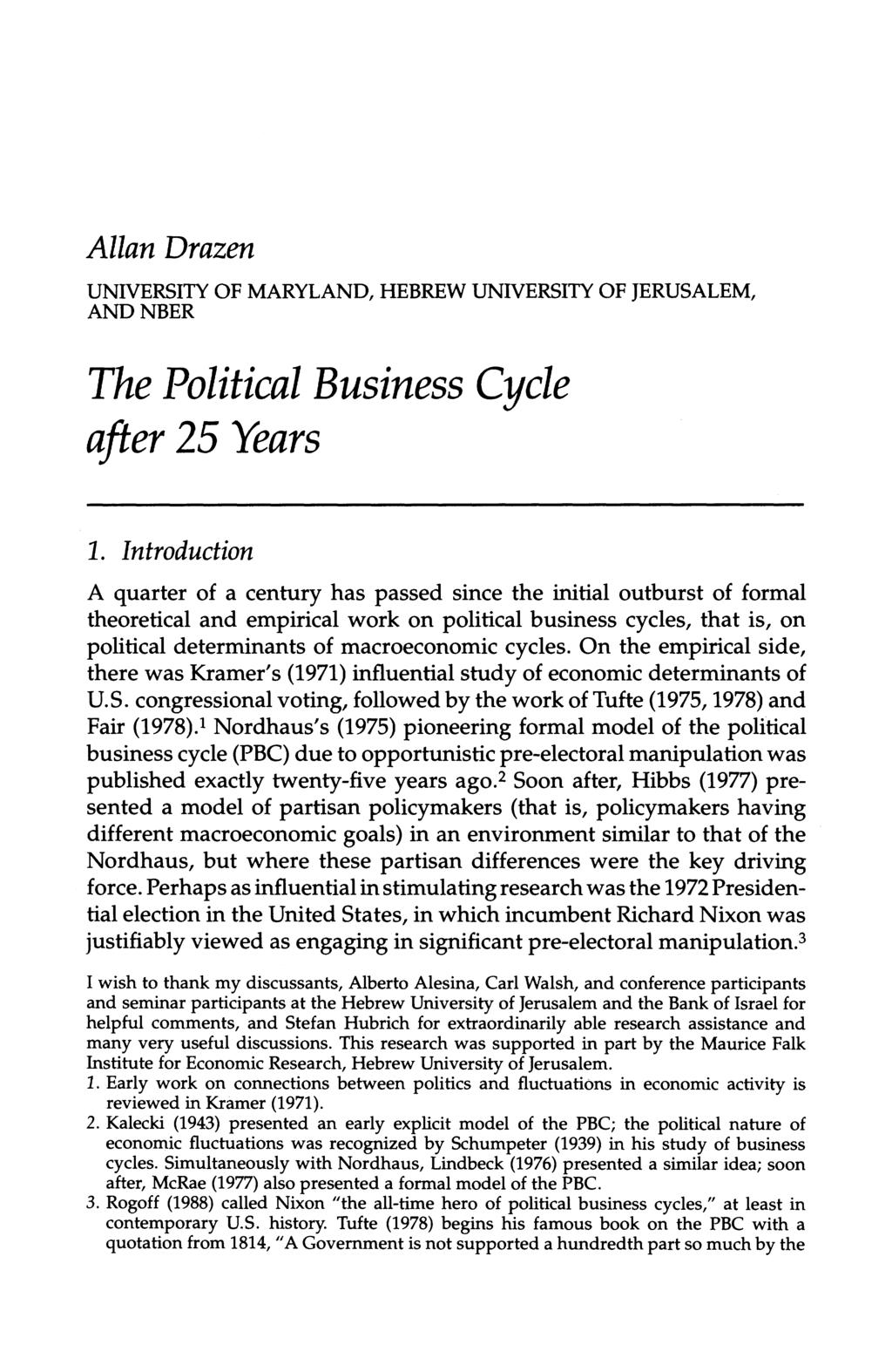 Allan Drazen UNIVERSITY OF MARYLAND, HEBREW UNIVERSITY OF JERUSALEM, AND NBER The Political Business Cycle after 25 Years 1.