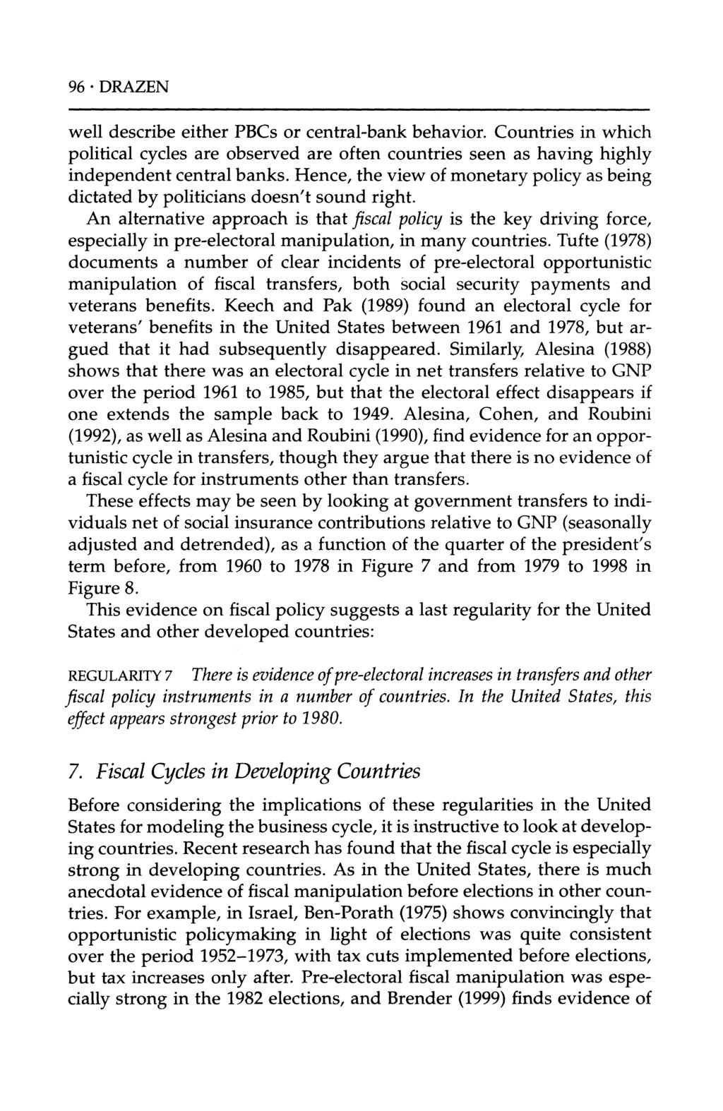 96 * DRAZEN well describe either PBCs or central-bank behavior. Countries in which political cycles are observed are often countries seen as having highly independent central banks.