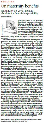 The amendments to the Maternity Benefit Act, which were introduced this year 26 weeks of paid maternity leave mandatory crèche facility The amendments seek to improve infant mortality rate (34 per