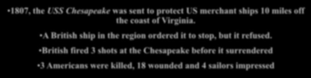Chesapeake affair 1807, the USS Chesapeake was sent to protect US merchant