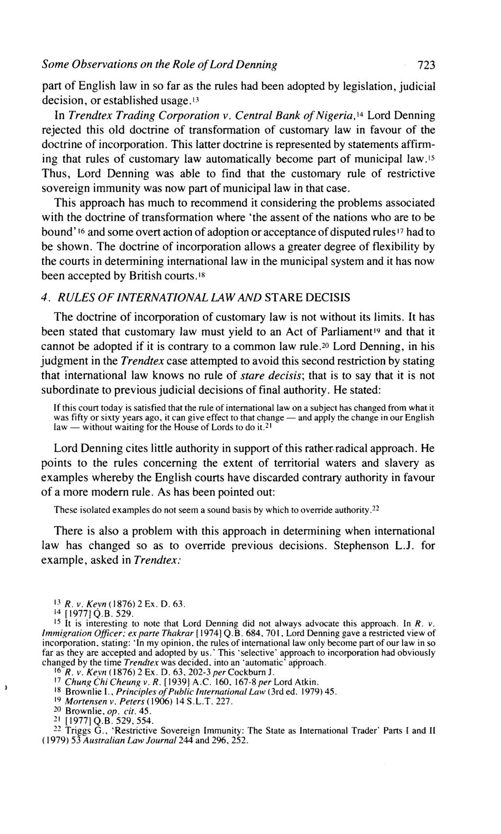 Some Observations on the Role of Lord Denning 723 part of English law in so far as the rules had been adopted by legislation, judicial decision, or established usage.