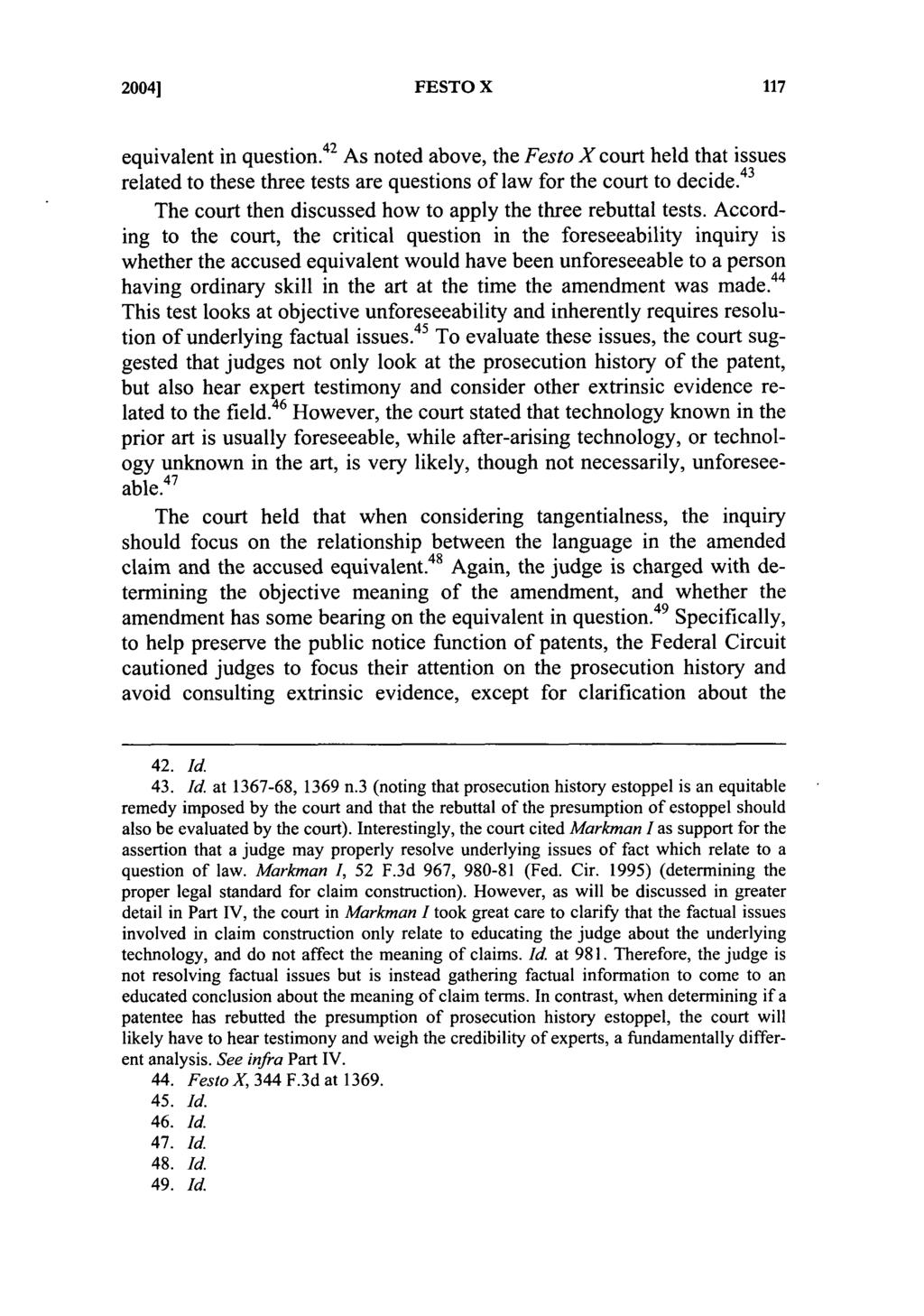 2004] FESTO X 42 equivalent in question. As noted above, the Festo X court held that issues related to these three tests are questions of law for the court to decide.
