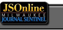 Page 1 of 6 E-MAIL JS ONLINE TMJ4 WTMJ WKTI CNI LAKE COUNTRY News Articles: Advanced Searches JS Online Features List ON WISCONSIN : JS ONLINE : NEWS : EDITORIALS : E-MAIL PRINT THIS STORY News