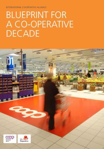 Cooperatives in SDGs discussions ICA (2013) Blueprint for a Co-operative Decade 5 priority themes to achieve 2020 Vision: