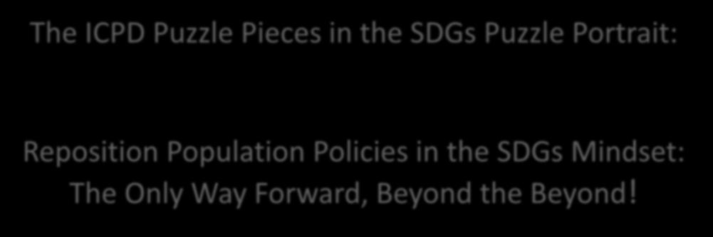 The ICPD Puzzle Pieces in the SDGs Puzzle Portrait: