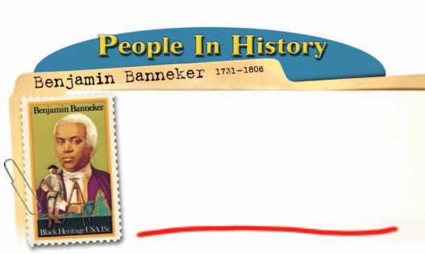 Benjamin Banneker was born into a free African American family in Maryland. He attended a private Quaker school, but was largely selfeducated.