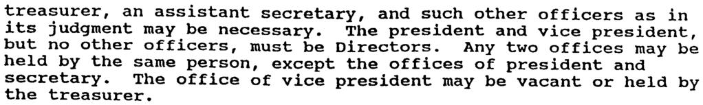 treasurer, an assistant secretary, and such other officers as in its judgment may be necessary. The president and vice president, but no other officers, must be Directors.