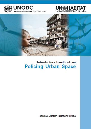 POLICE REFORM The Introductory Handbook on Policing Urban Space addresses the crime prevention and community safety problems in the growing cities of low- and middle-income countries and how