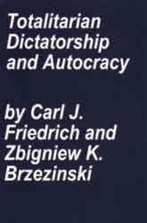 The Nature of Authoritarian States Carl Friedrich and Zbigniew Brzezinski define