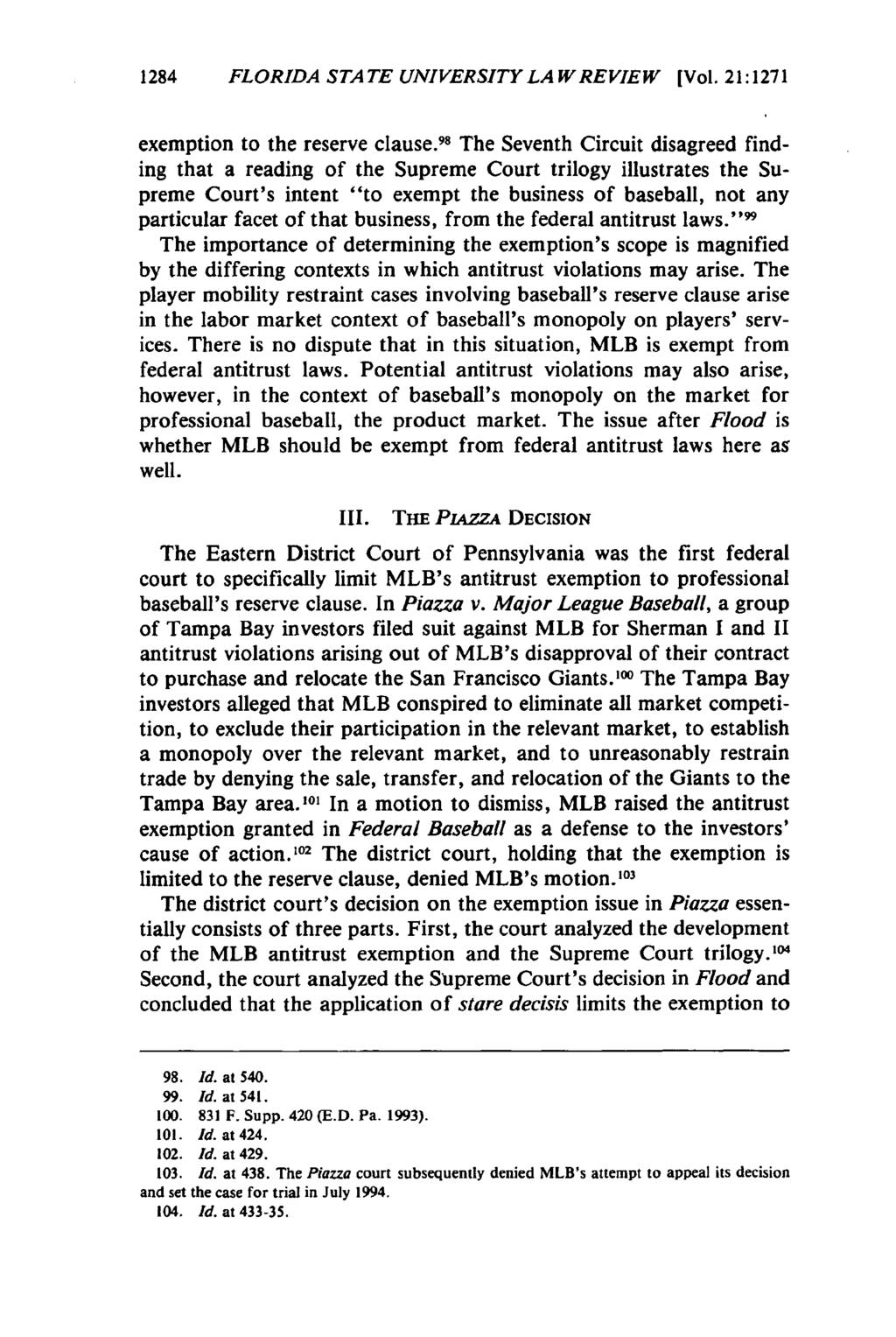 1284 FLORIDA STATE UNIVERSITY LAWREVIEW [Vol. 21:1271 exemption to the reserve clause.