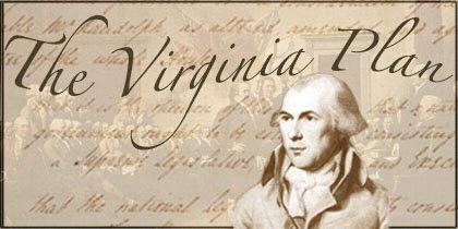 Virginia Plan James Madison - Creator of Virginia Plan (Big