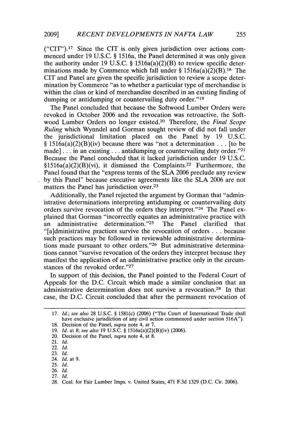 2009] RECENT DEVELOPMENTS IN NAFTA LAW ("CIT"). 17 Since the CIT is only given jurisdiction over actions commenced under 19 U.S.C. 1516a, the Panel determined it was only given the authority under 19 U.