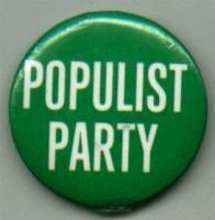 The Populist Party: 1891-1896 In 1891, a new political party gained support with the common man, it was