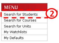 Click Search for Students (menu on left). 3. Enter search criterion / criteria to narrow your search (all optional): Family Name.