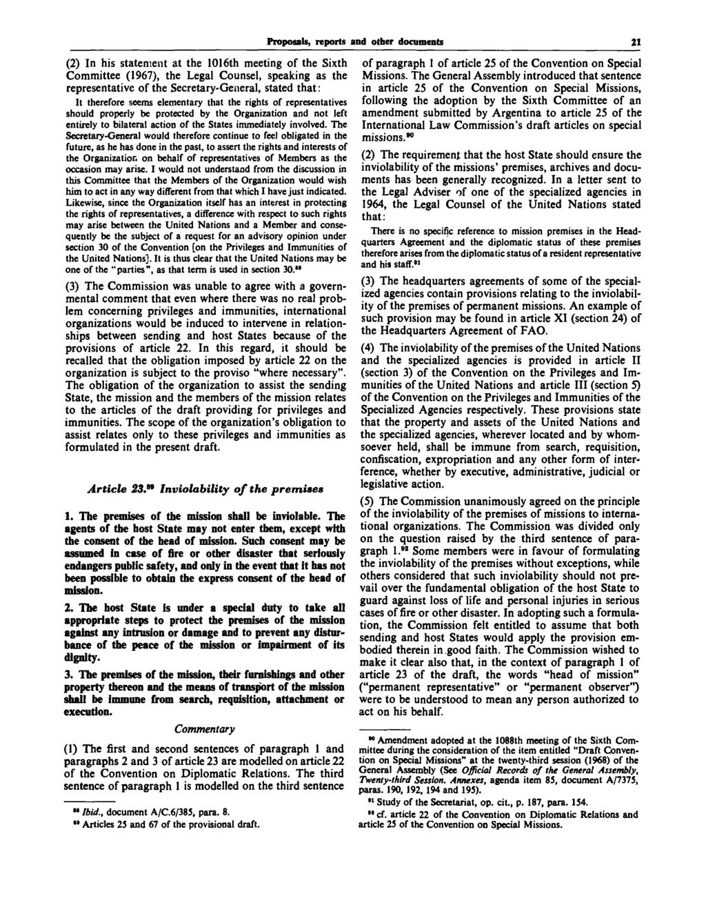 Proposals, reports and otber documents 21 (2) In his statement at the 1016th meeting of the Sixth Committee (1967), the Legal Counsel, speaking as the representative of the Secretary-General, stated