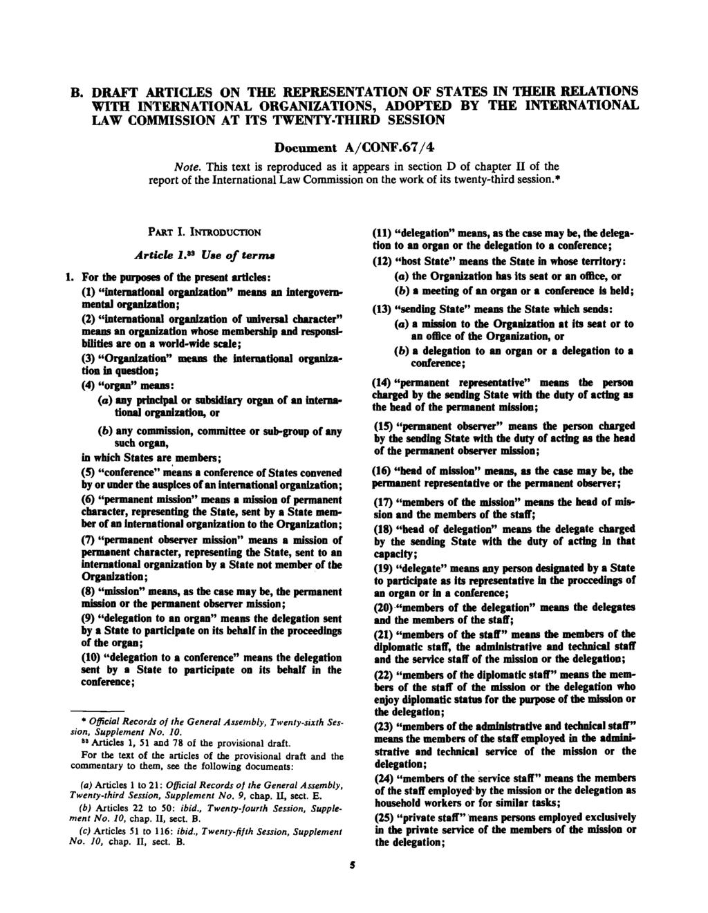 B. DRAFT ARTICLES ON THE REPRESENTATION OF STATES IN THEIR RELATIONS WITH INTERNATIONAL ORGANIZATIONS, ADOPTED BY THE INTERNATIONAL LAW COMMISSION AT ITS TWENTY-THIRD SESSION Document A/CONF.