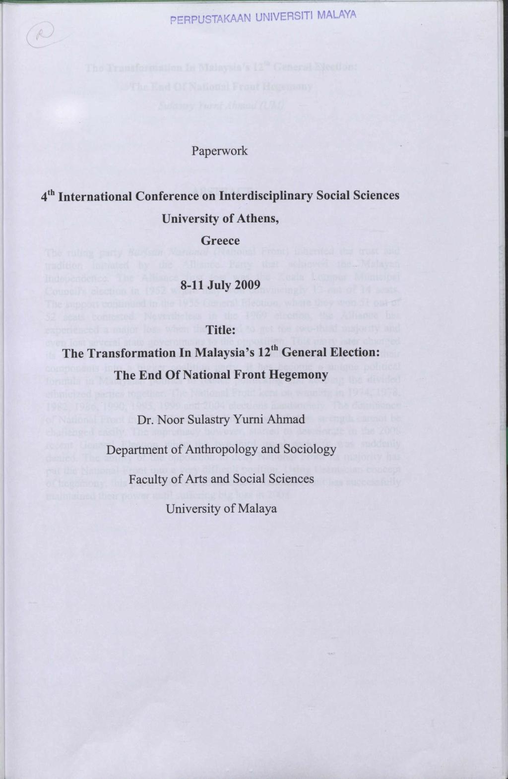 ERPUSTAKAAN UNIVERSITI MALAYA Paperwork 4th International Conference on Interdisciplinary Social Sciences University of Athens, Greece 8-11 July 2009 Title: The Transformation In