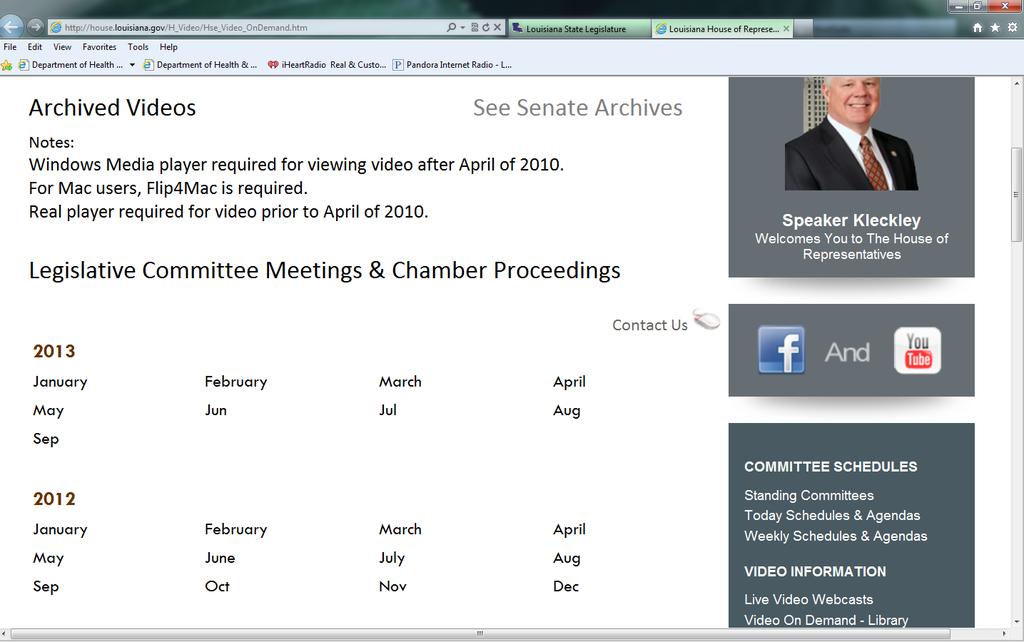 Missed a meeting? You can view previous committee meetings as well. 1. Visit www.legis.la.gov 2.