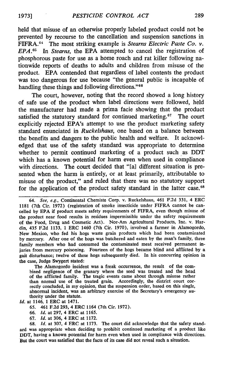 1973] PESTICIDE CONTROL ACT held that misuse of an otherwise properly labeled product could not be prevented by recourse to the cancellation and suspension sanctions in FIFRA.