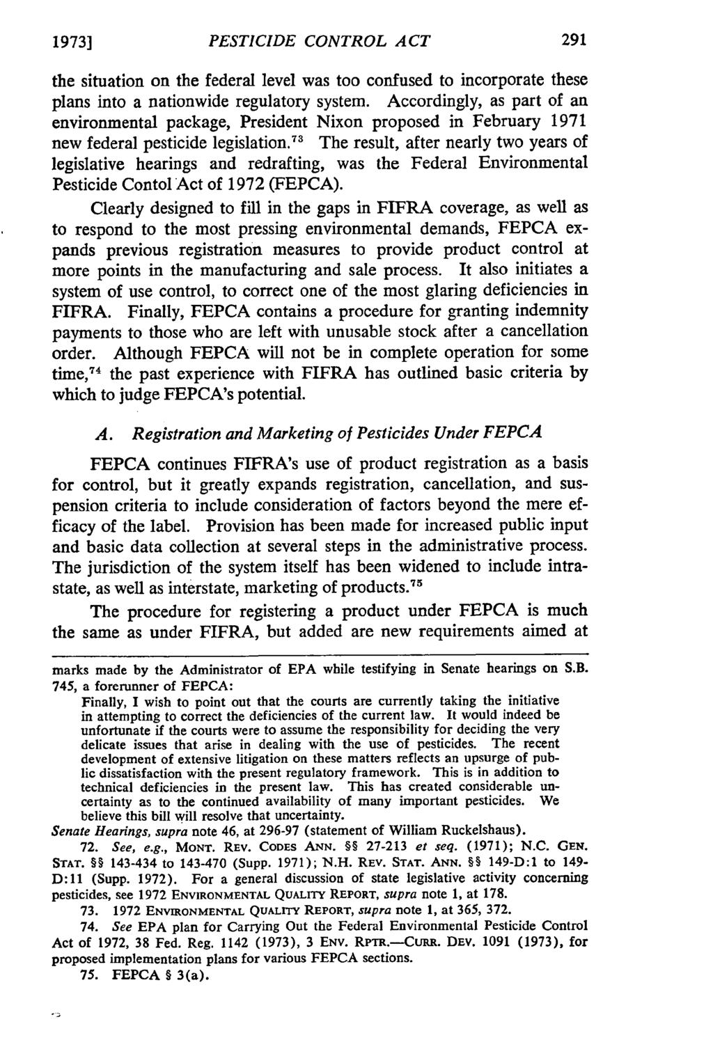1973] PESTICIDE CONTROL ACT the situation on the federal level was too confused to incorporate these plans into a nationwide regulatory system.