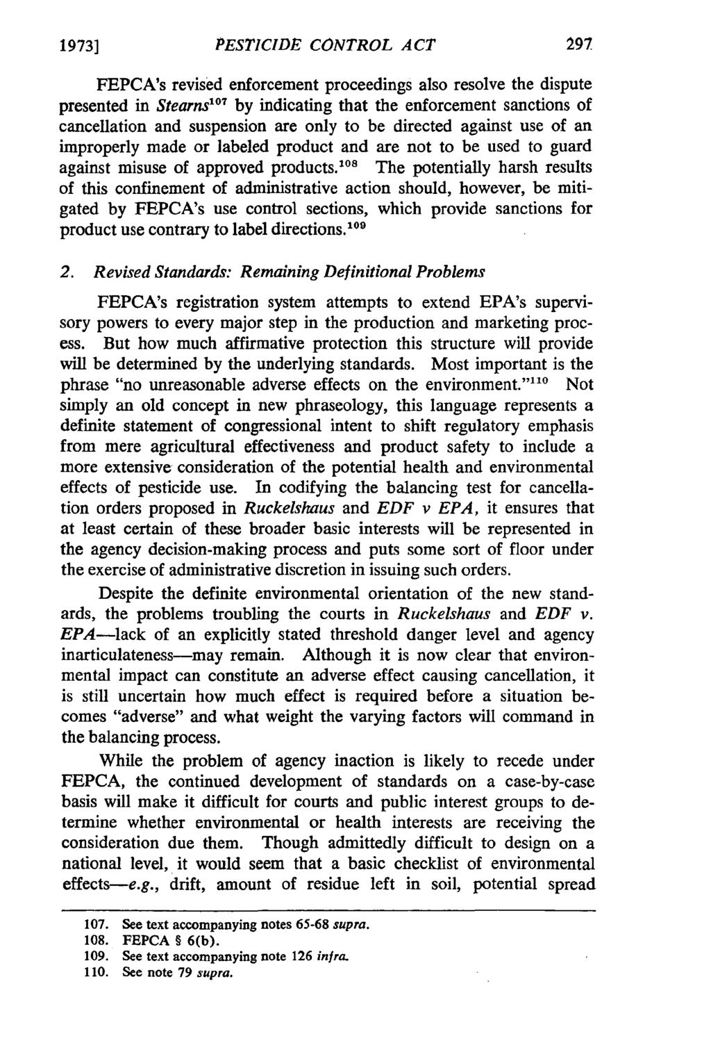1973] PESTICIDE CONTROL ACT FEPCA's revised enforcement proceedings also resolve the dispute presented in Stearns 10 7 by indicating that the enforcement sanctions of cancellation and suspension are