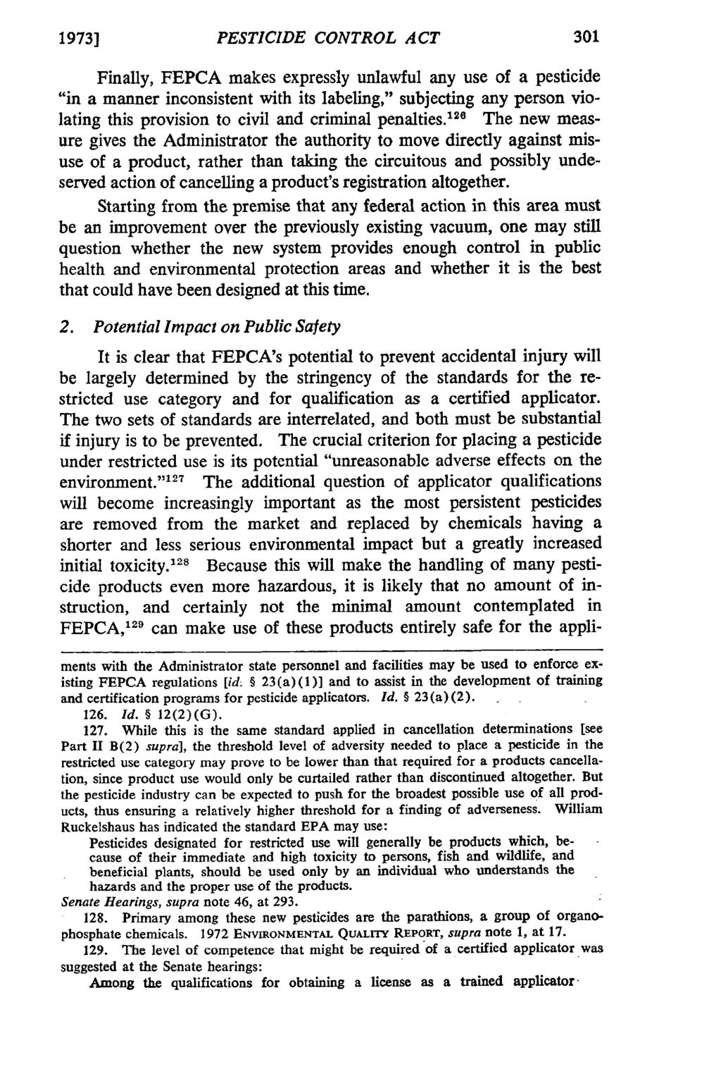 1973] PESTICIDE CONTROL ACT Finally, FEPCA makes expressly unlawful any use of a pesticide "in a manner inconsistent with its labeling," subjecting any person violating this provision to civil and
