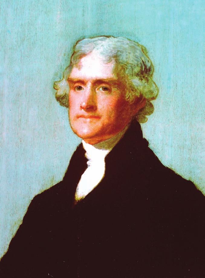 100 THE PRESIDENCY This 1805 oil painting of Thomas Jefferson is by Gilbert Stuart.