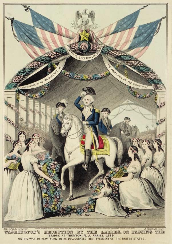 INAUGURATION 13 An 1845 lithograph by Nathaniel Currier shows George Washington being greeted by a group of women in Trenton, New Jersey, as he