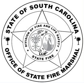 South Carolina Department of Labor, Licensing and Regulation Division of Fire and Life Safety Office of State Fire Marshal 141 Monticello Trail, Columbia, S.C. 29203 Phone: 803-896-9800 www.