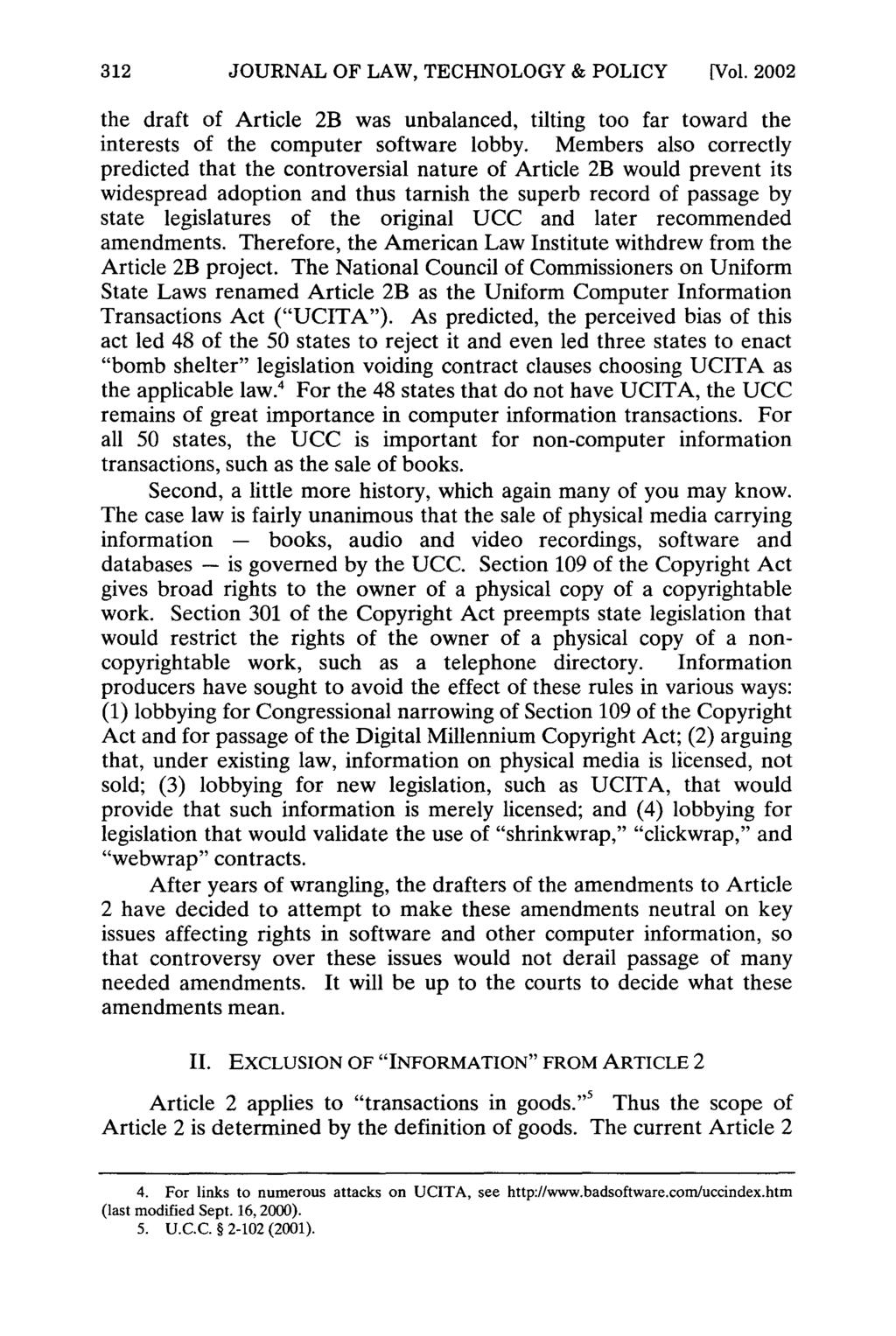 JOURNAL OF LAW, TECHNOLOGY & POLICY [Vol. 2002 the draft of Article 2B was unbalanced, tilting too far toward the interests of the computer software lobby.