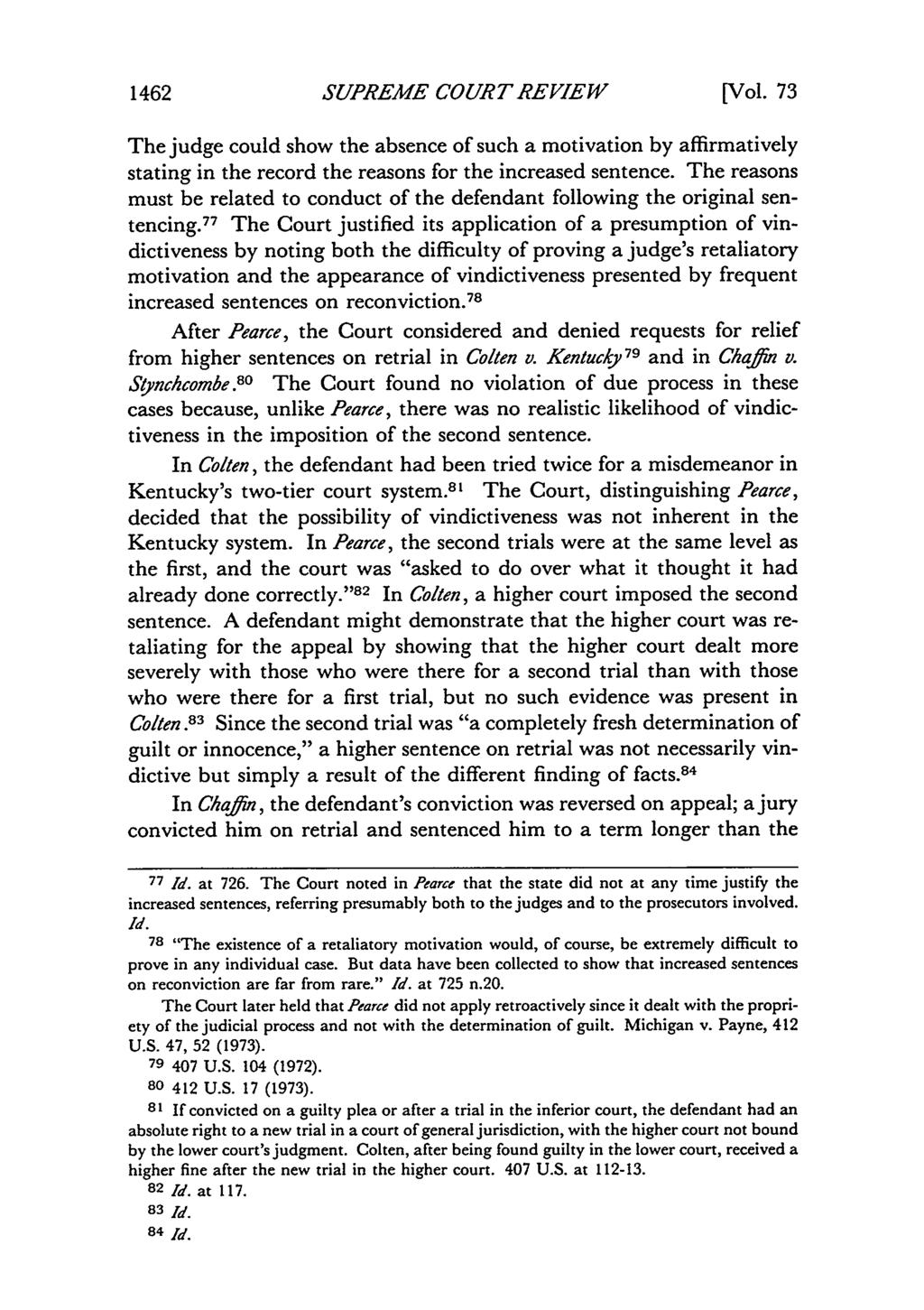 1462 SUPREME COURT REVIEW [Vol. 73 The judge could show the absence of such a motivation by affirmatively stating in the record the reasons for the increased sentence.