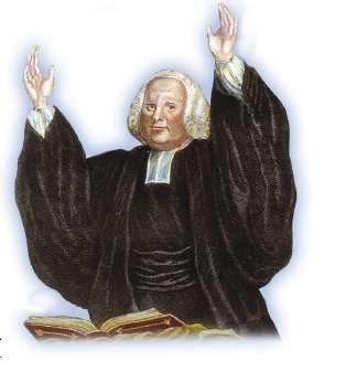 George Whitefield was a popular preacher in the colonies who helped launch a new religious movement called the Great Awakening.