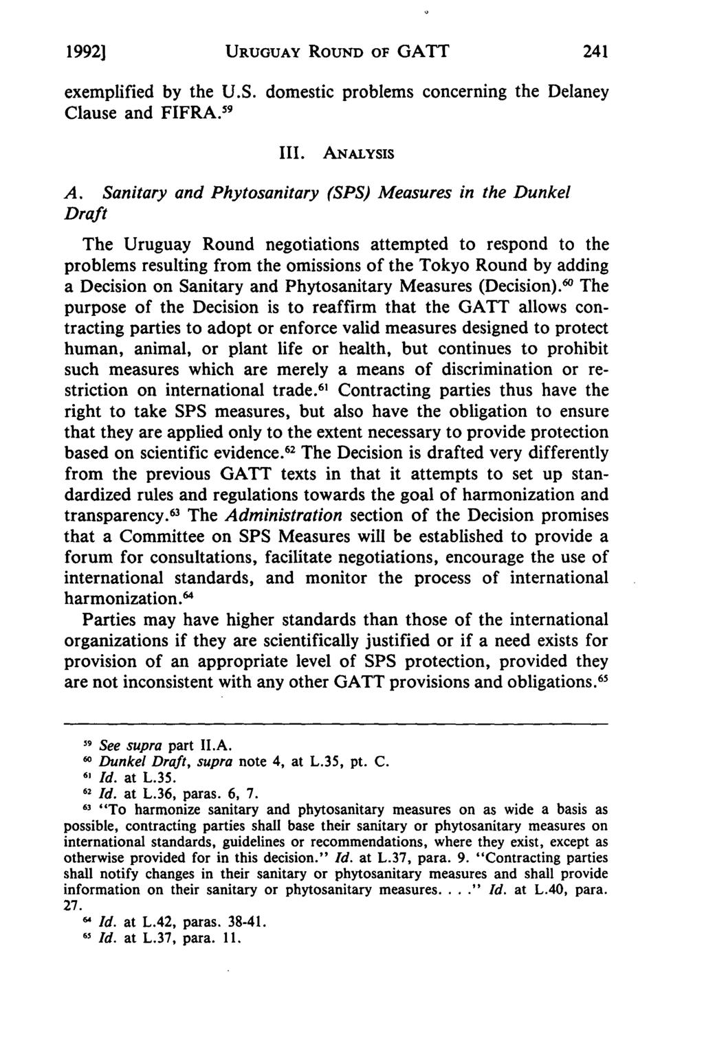 19921 URUGUAY ROUND OF GATT exemplified by the U.S. domestic problems concerning the Delaney Clause and FIFRA. 59 III. ANALYsIs A.