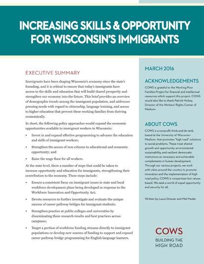 For More on Wisconsin Immigrants... Read Increasing Skills & Opportunity for Wisconsin s Immigrants.