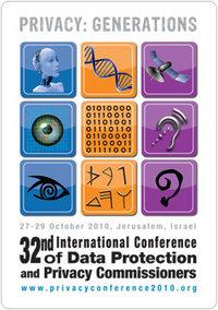 EVENTS > Forthcoming events >> International Conference of Privacy and Data Protection Commissioners (27-29 October 2010, Jerusalem) The 32nd Annual Conference of Data Protection and Privacy