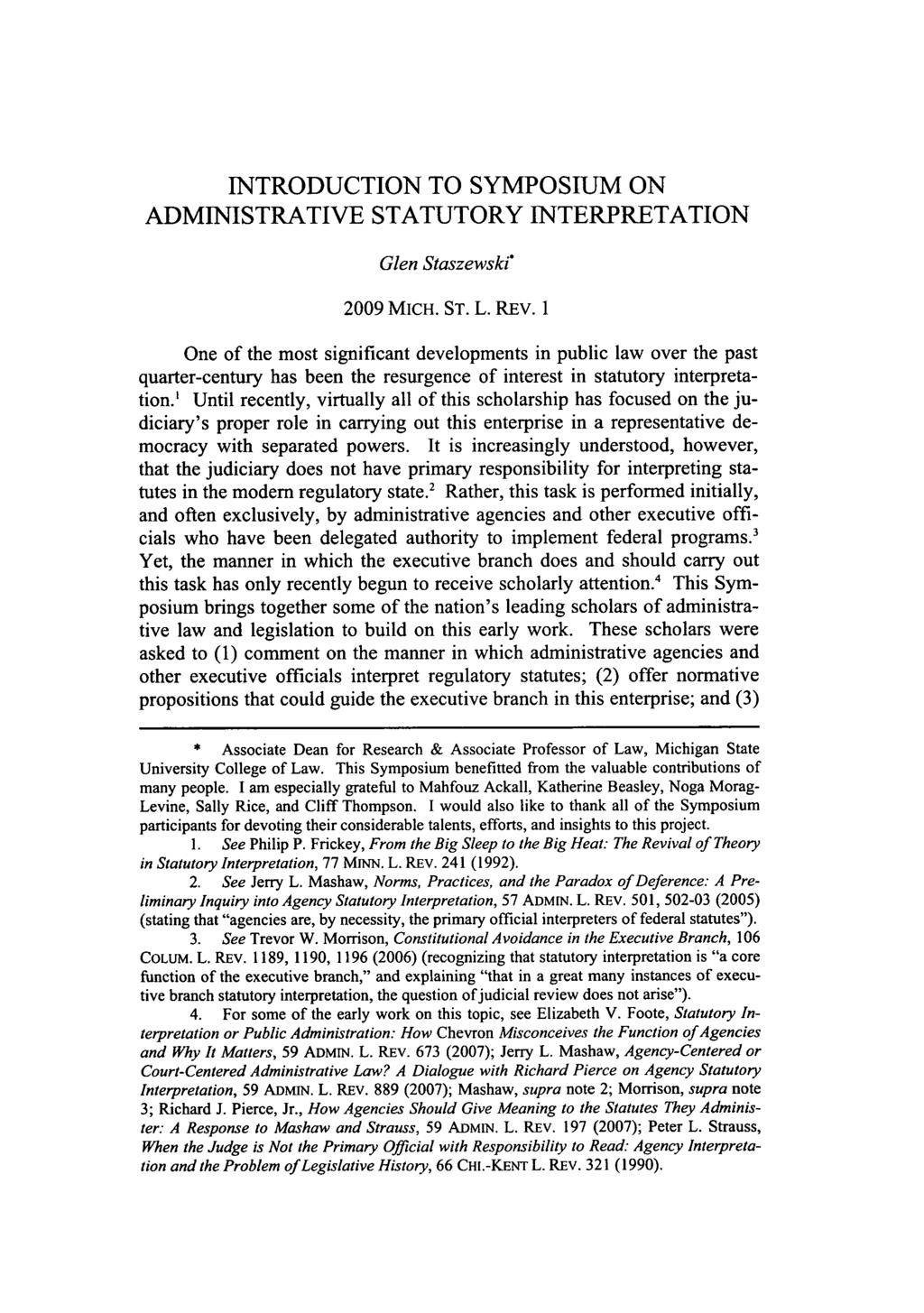 INTRODUCTION TO SYMPOSIUM ON ADMINISTRATIVE STATUTORY INTERPRETATION Glen Staszewski' 2009 MICH. ST. L. REv.