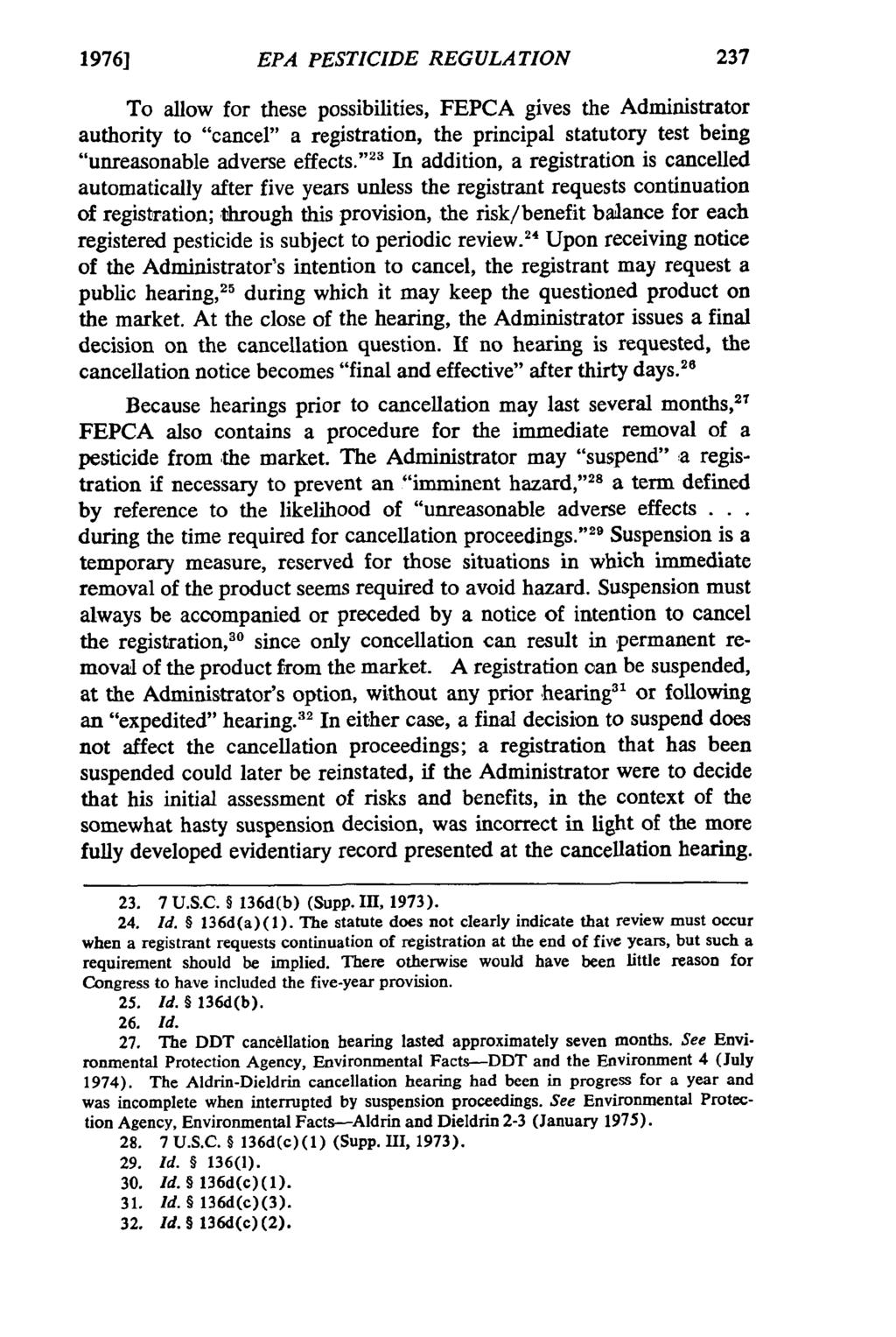 1976] EPA PESTICIDE REGULATION To allow for these possibilities, FEPCA gives the Administrator authority to "cancel" a registration, the principal statutory test being "unreasonable adverse effects.