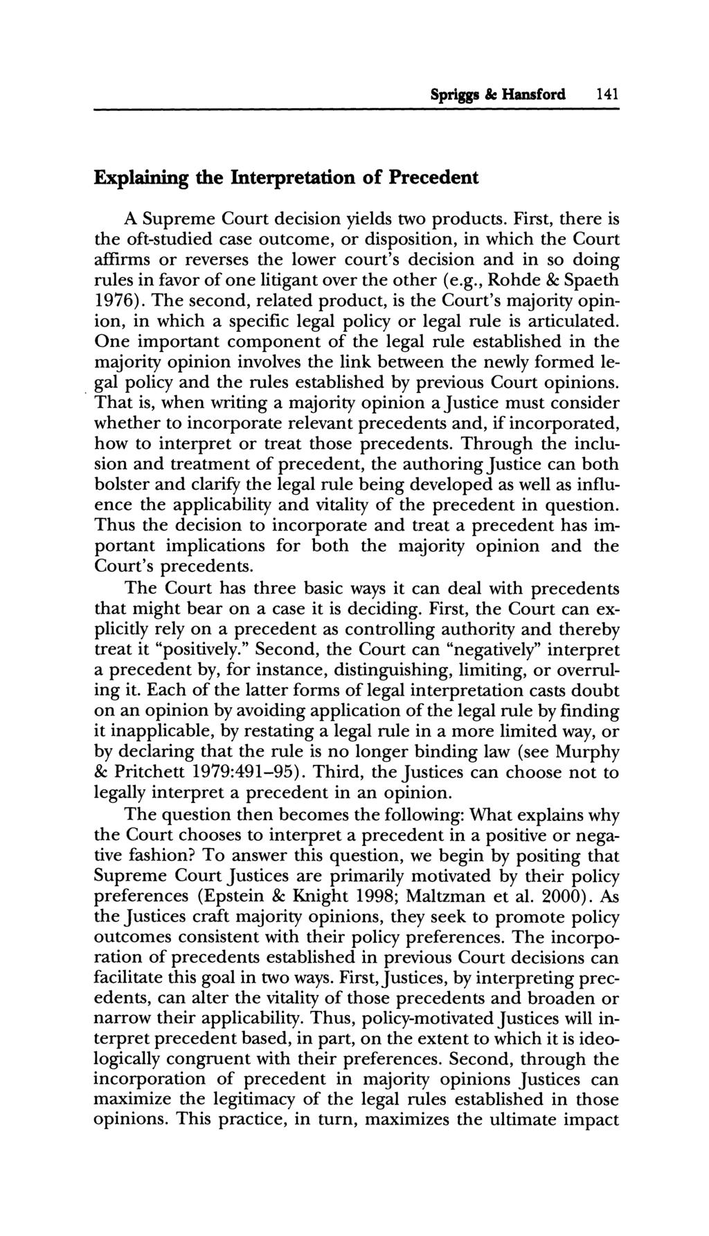 Spriggs & Hansford 141 Explaining the Interpretation of Precedent A Supreme Court decision yields two products.