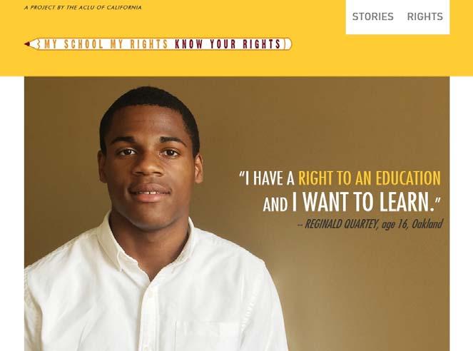 In 2016, the ACLU of California launched MySchoolMyRights.com to help educate students on their rights.