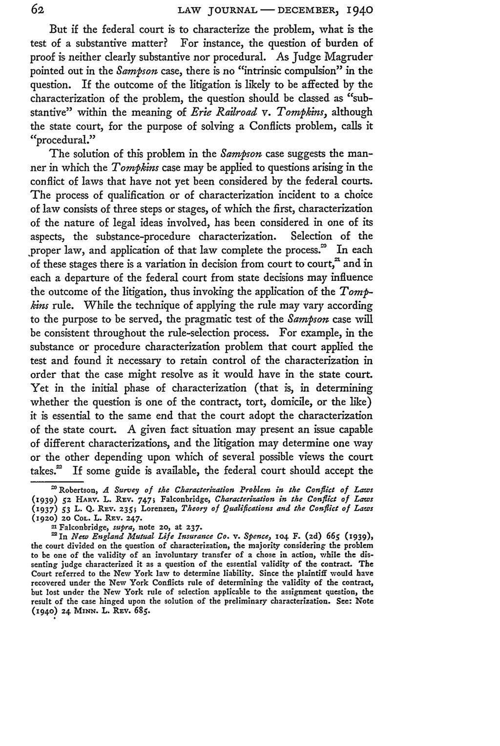 62 LAW JOURNAL - DECEMBER, 1940 But if the federal court is to characterize the problem, what is the test of a substantive matter?