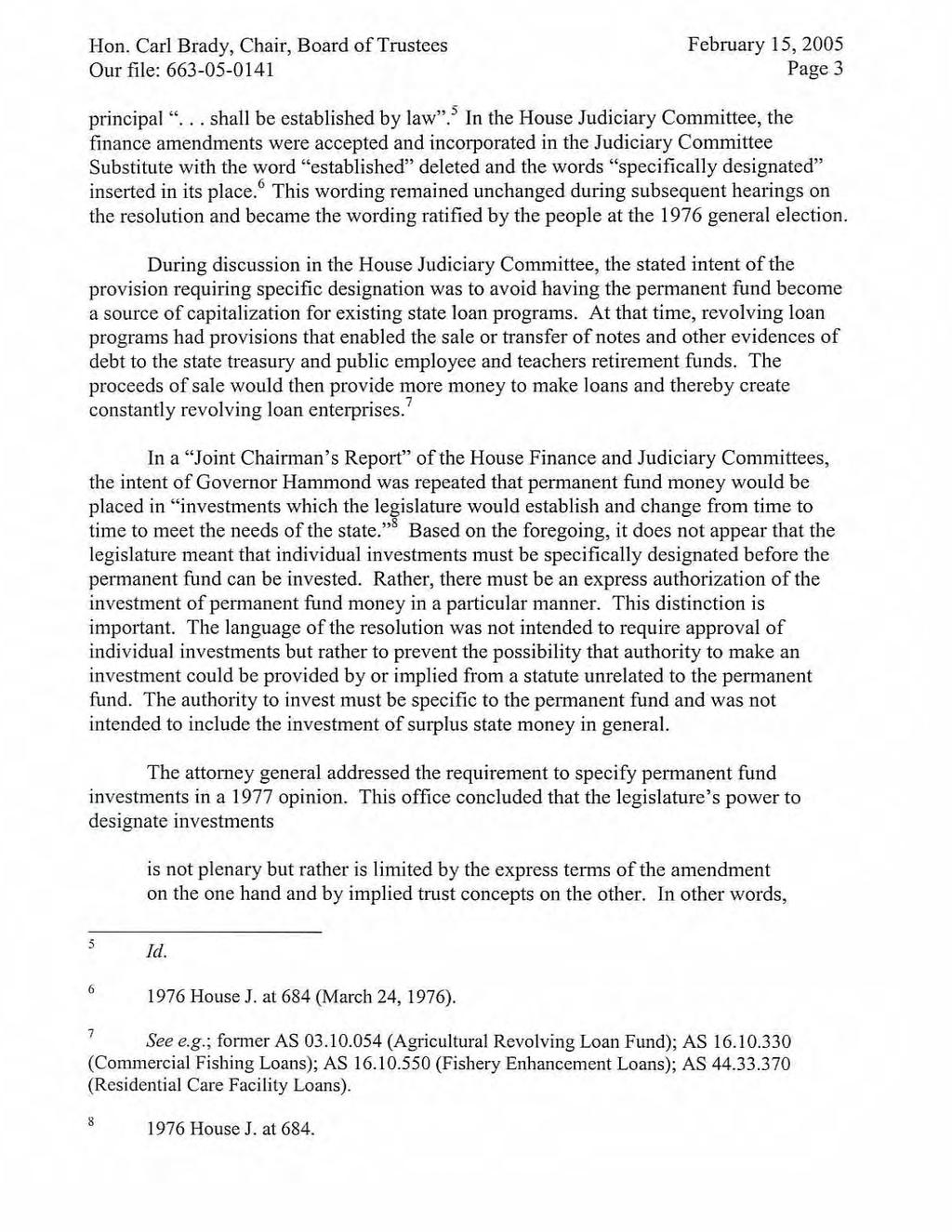 Hon. Carl Brady, Chair, Board of Trustees February 15,2005 Our file: 663-05-0141 Page 3 prineipal "... shall be established by law".