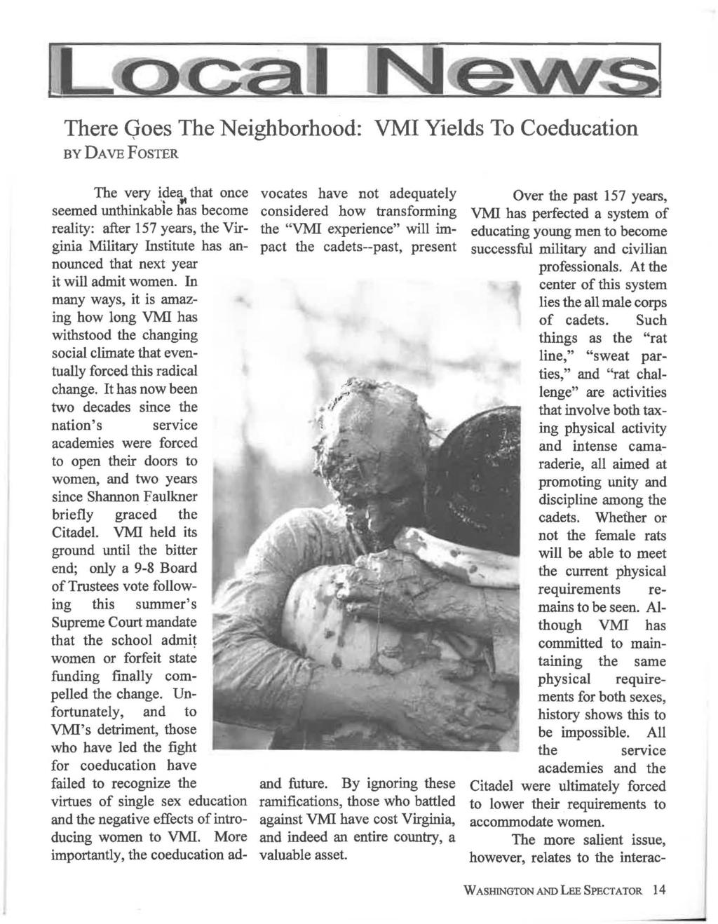 There Goes The Neighborhood: VMI Yields To Coeducation BY DAVE FOSTER The very idea.