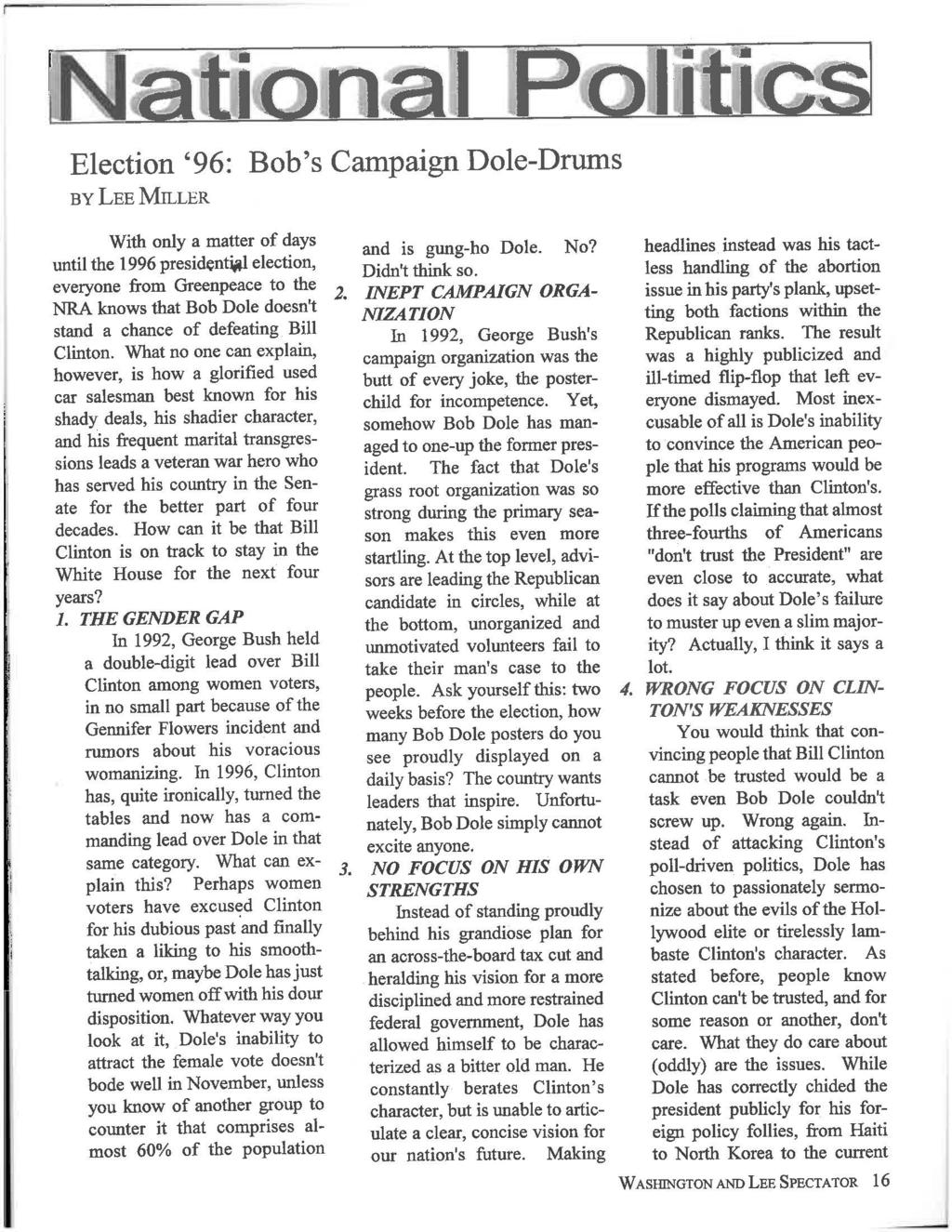 Election '96: Bob's Campaign Dole-Drums BY LEE MILLER With only a matter of days until the 1996 presidenti,11 election, everyone from Greenpeace to the 2.