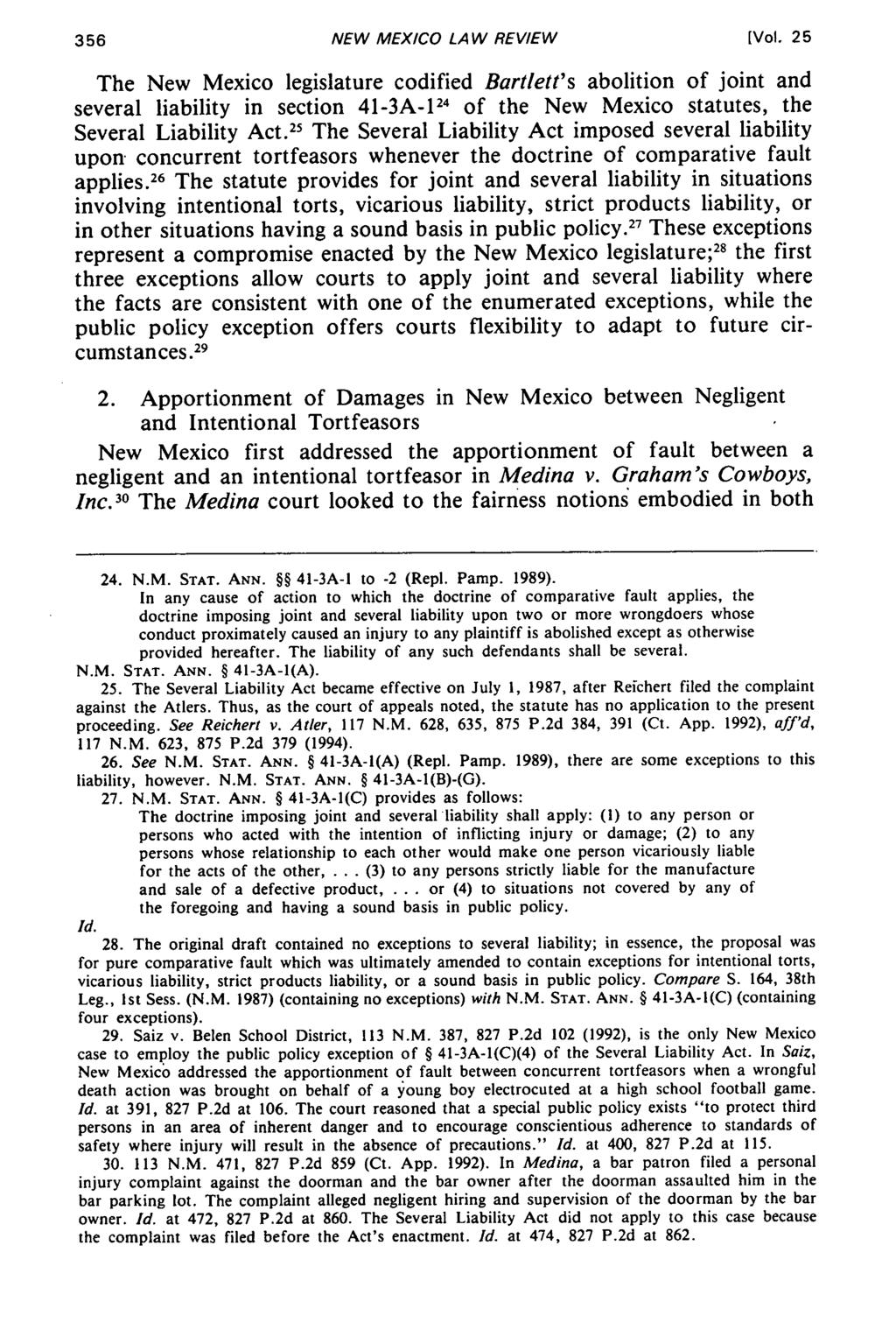 NEW MEXICO LAW REVIEW [Vol. 2 5 The New Mexico legislature codified Bartlett's abolition of joint and several liability in section 41-3A-1 24 of the New Mexico statutes, the Several Liability Act.