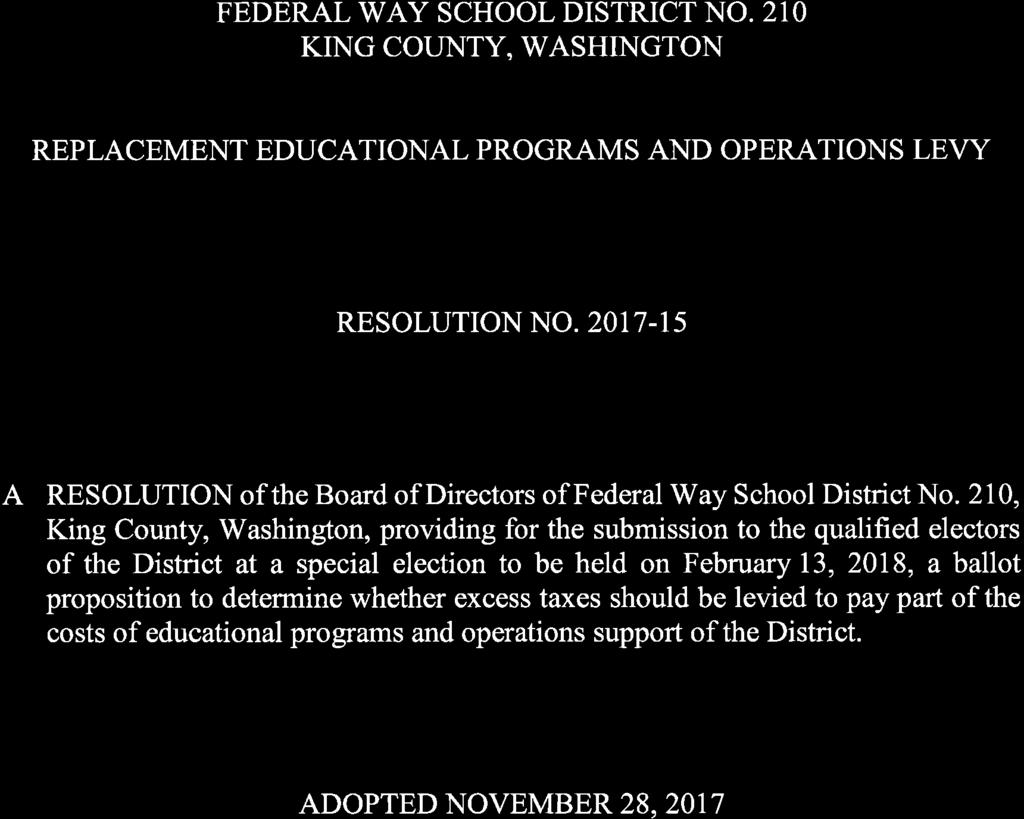 FEDERAL WAY SCHOOL DISTRICT NO. 210 KING COUNTY, WASHINGTON REPLACEMENT EDUCATIONAL PROGRAMS AND OPERATIONS LEVY RESOLUTION NO.