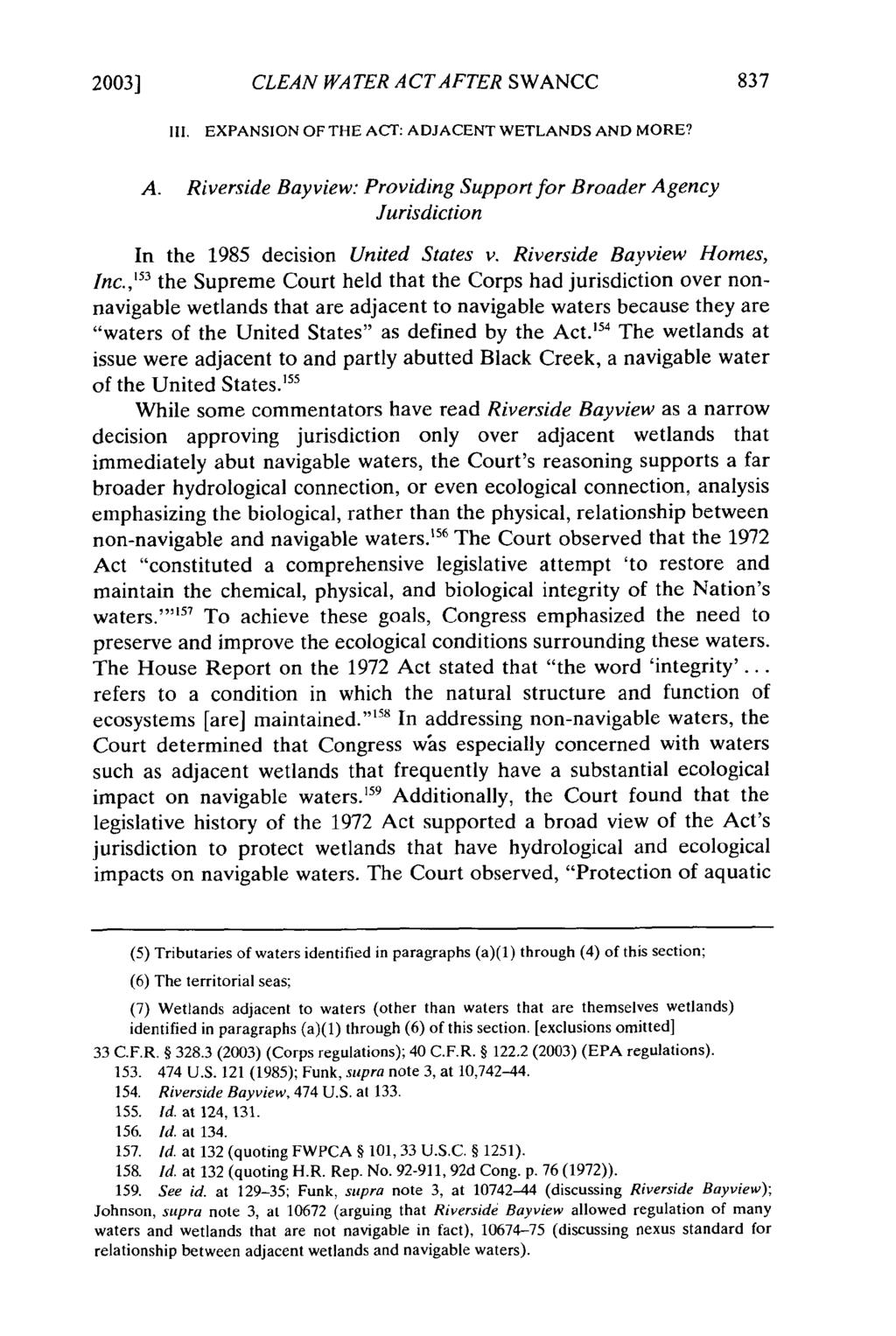 2003] CLEAN WATER A CTAFTER SWANCC 1II. EXPANSION OF THE ACT: ADJACENT WETLANDS AND MORE? A. Riverside Bayview: Providing Support for Broader Agency Jurisdiction In the 1985 decision United States v.