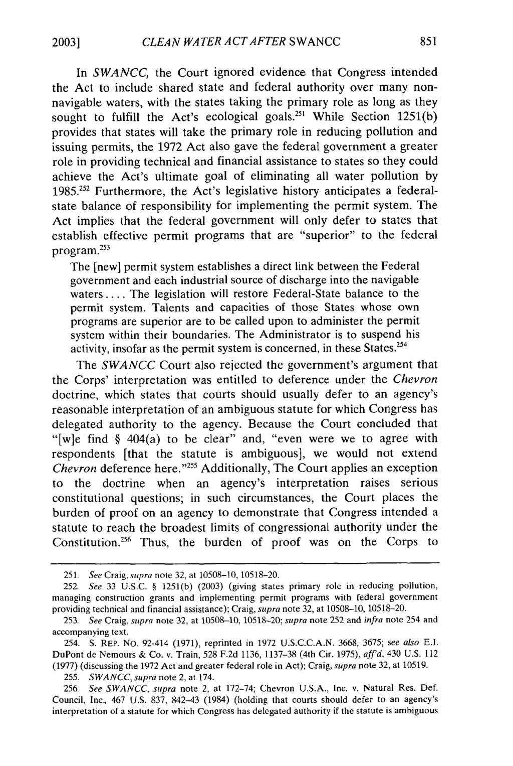 2003] CLEAN WATER ACT AFTER SWANCC In SWANCC, the Court ignored evidence that Congress intended the Act to include shared state and federal authority over many nonnavigable waters, with the states