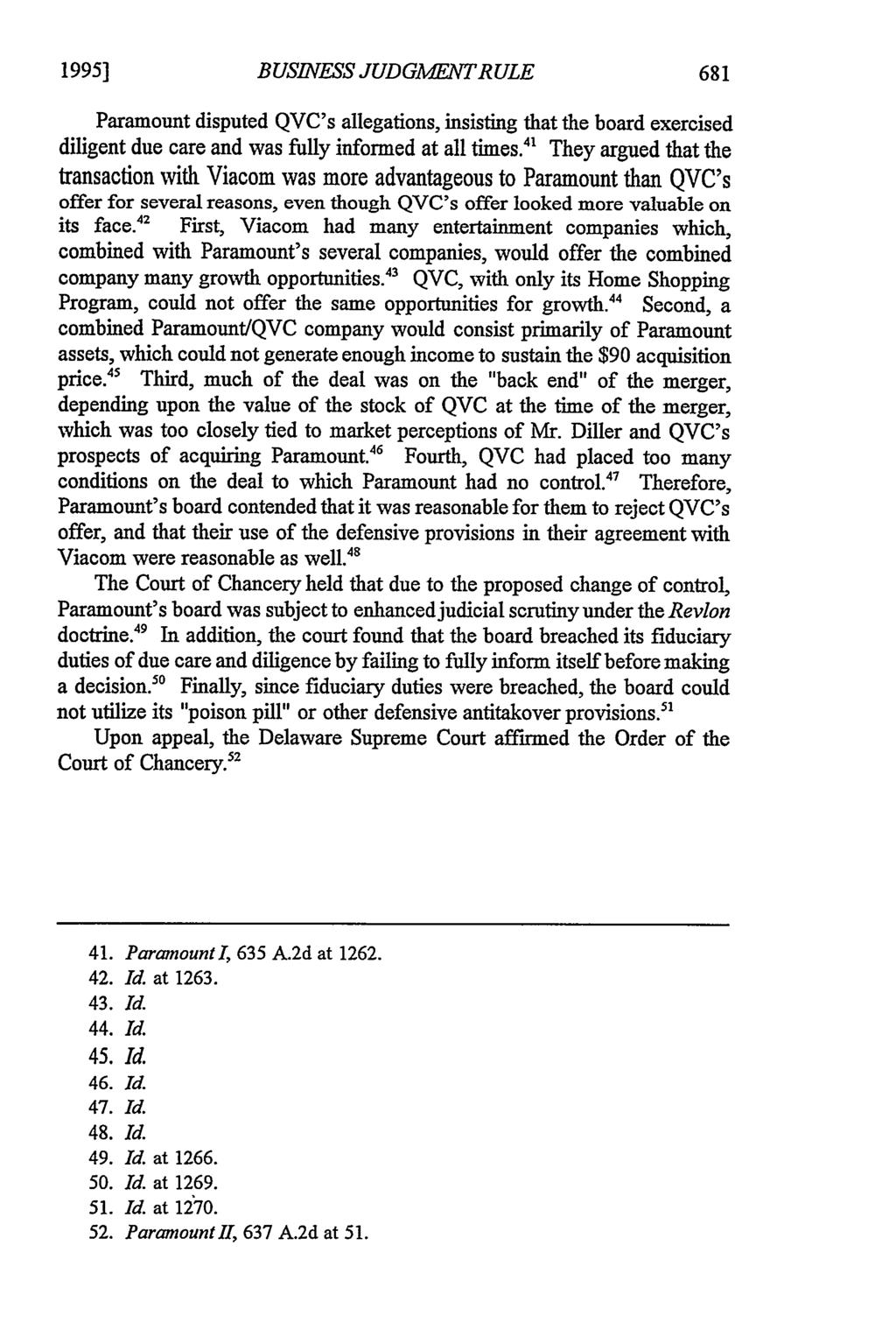 1995] Jarrett: Jarrett: Surviving Enhanced Judicial Scrutiny BUSINESS JUDGMENT RULE Paramount disputed QVC's allegations, insisting that the board exercised diligent due care and was fully informed